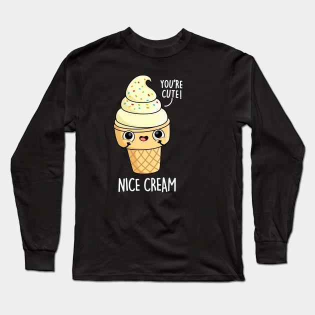 Nice Cream Cute Ice Cream Pun Long Sleeve T-Shirt by punnybone